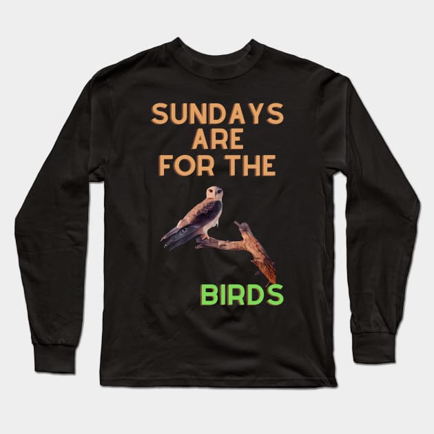 Sundays are for the birds Long Sleeve T-Shirt by Shadowbyte91